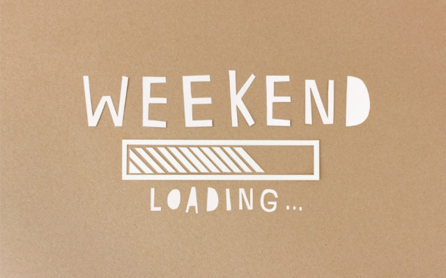 Five Things You Should Do to Have a Better Weekend