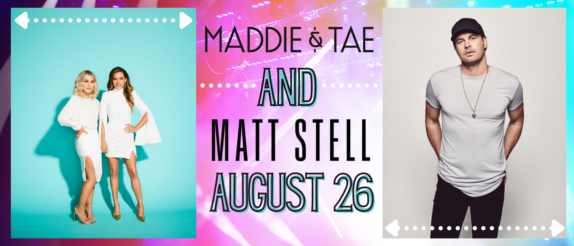 <h1 class="tribe-events-single-event-title">Maddie & Tae AND Matt Stell</h1>
